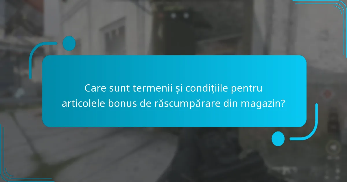 Ce achiziții se califică pentru articolele bonus de răscumpărare din magazin?