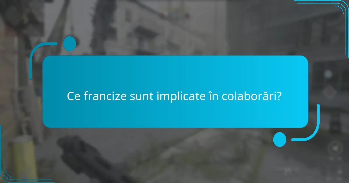 Ce francize sunt implicate în colaborări?