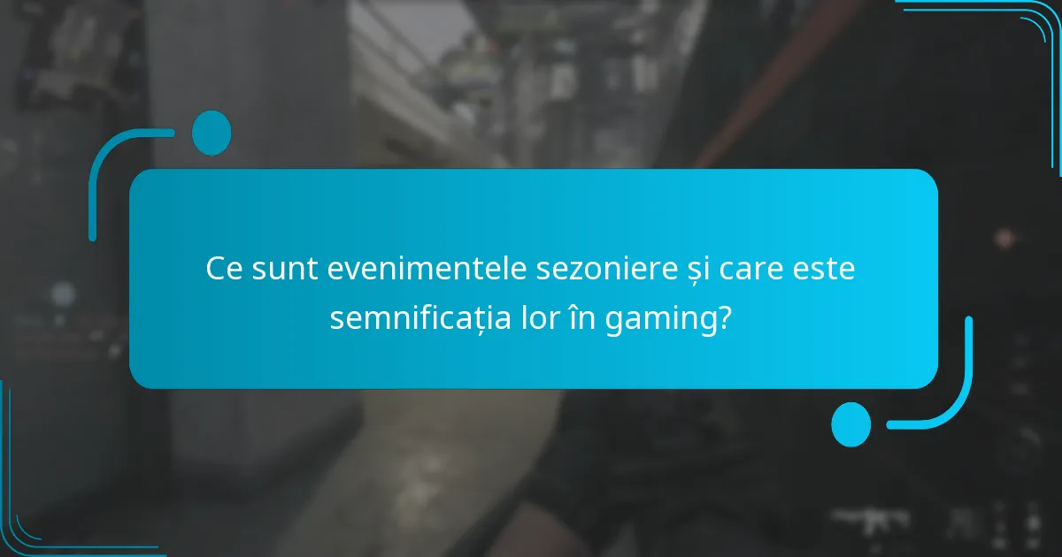 Când au loc evenimentele sezoniere?