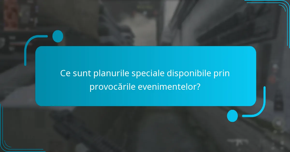Care provocări ale evenimentelor oferă cele mai bune recompense?