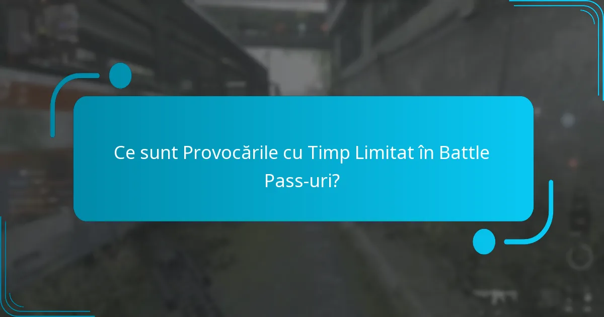 Cum se compară Provocările cu Timp Limitat cu sezoanele anterioare?